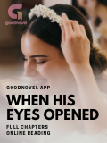 Trending GoodNovel - When His Eyes Opened - My husband has been in a state of coma