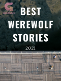 Best Werewolf Stories - 2021 | GoodNovel