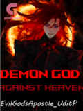 GoodNovel Book Review - 「Demon God Against Heaven」